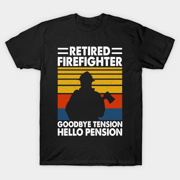 Retired Firefighter Goodbye Tension Hello Pension T shirt For Women T-Shirt by Pretr=ty